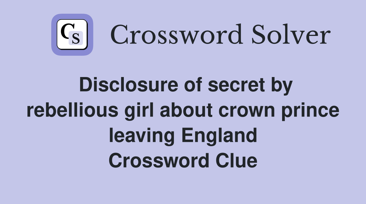Disclosure of secret by rebellious girl about crown prince leaving